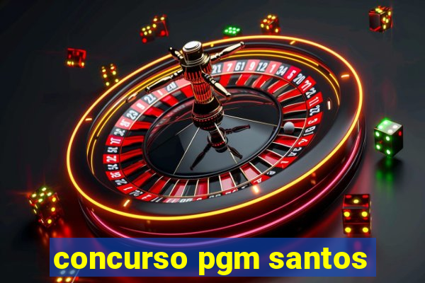concurso pgm santos